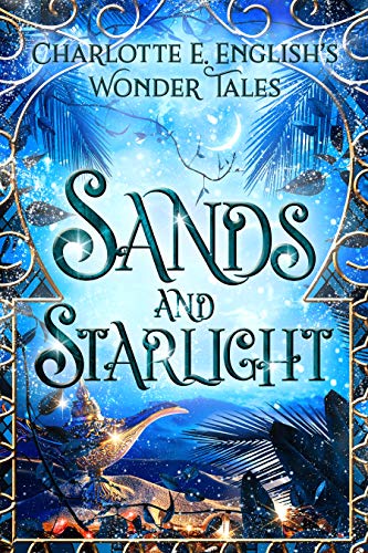 Sands and Starlight: A Bejewelled Fairytale (The Wonder Tales)