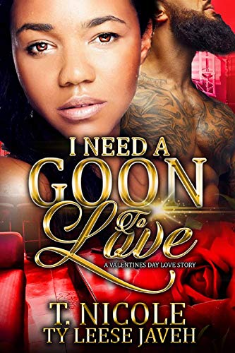 I Need A Goon To Love : A Valentine’s Day Love Story