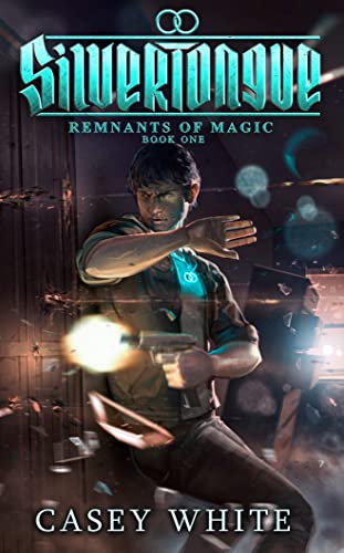 Silvertongue (Remnants of Magic Book 1)