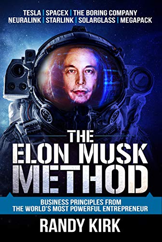 The Elon Musk Method: Business Principles from the World's Most Powerful Entrepreneur (English Edition)