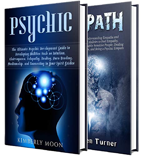 Psychic Empath: Secrets of Psychics and Empaths and a Guide to Developing Abilities Such as Intuition, Clairvoyance, Telepathy, Aura Reading, Healing Mediumship, ... Your Spirit Guides (Spiritual Development)