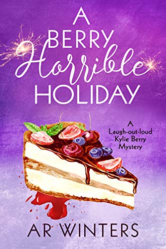 A Berry Horrible Holiday: A Kylie Berry Cozy Mystery (Kylie Berry Mysteries Book 7)