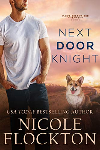 Next Door Knight: A Small-Town Military Romance (Man's Best Friend Book 2)