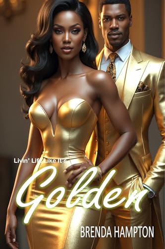 Livin' Life Like It's Golden