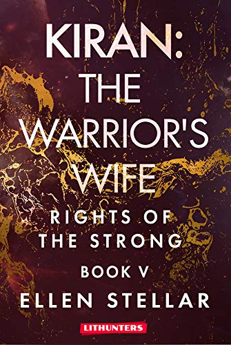 Kiran: The Warrior's Wife: A Brave Woman's Struggle for Freedom (Rights of the Strong Book 5)