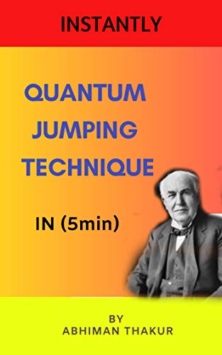 QUANTUM JUMPING TECHNIQUE : to reprogram subconscious mind in (5 min) (instant knowledge Book 4)