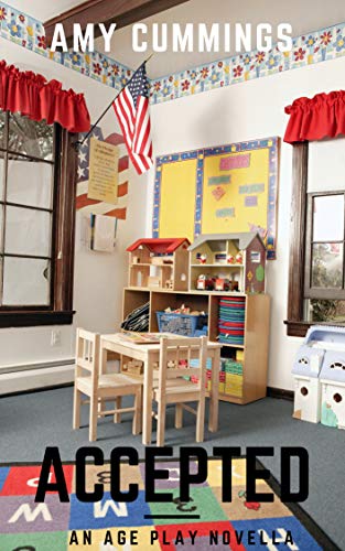 Accepted: An ABDL, Age Play Tale (Miss Paula's Pull-Up Academy Book 1)