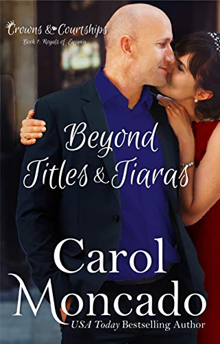 Beyond Titles & Tiaras: Contemporary Christian Romance (Crowns & Courtships Book 7)