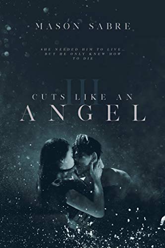 Cuts Like An Angel: Book 3