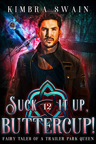 Suck It Up, Buttercup! (Fairy Tales of a Trailer Park Queen Book 12)