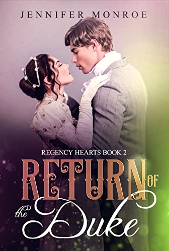 Return of the Duke: Regency Hearts Book 2