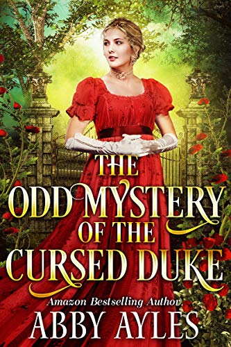 The Odd Mystery of the Cursed Duke: A Clean & Sweet Regency Historical Romance Novel (Tales of Magnificent Ladies Book 1)