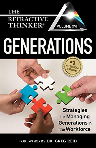The Refractive Thinker® Vol XVI: Generations: Strategies for Managing Generations in the Workforce (English Edition)