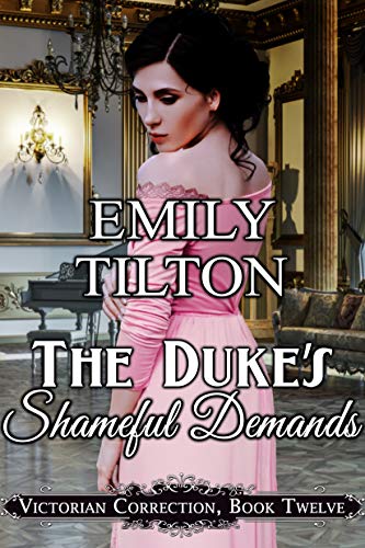 The Duke's Shameful Demands (Victorian Correction Book 12)