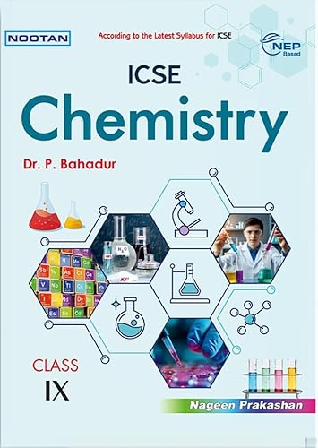 Nootan ICSE Board Chemistry Textbook for Class 9th (IX) Academic Year 2025-26 Nageen Prakashan - Dr. P. Bahadur