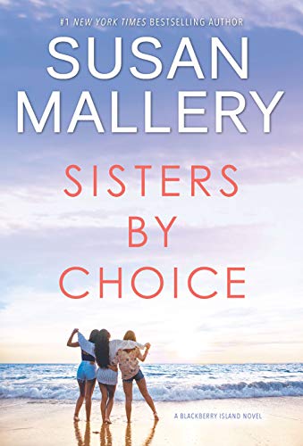 Sisters by Choice: A Novel (Blackberry Island Book 4)