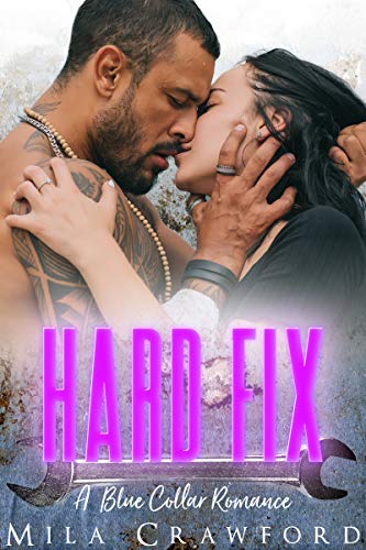 Hard Fix: A Blue Collar Romance