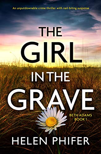The Girl in the Grave: An unputdownable crime thriller with nail-biting suspense (Beth Adams Book 1)