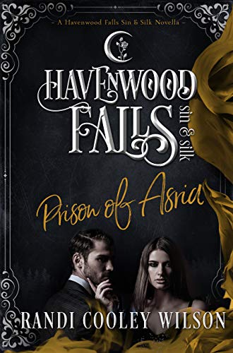 Prison of Asria (Havenwood Falls Sin & Silk Book 11)