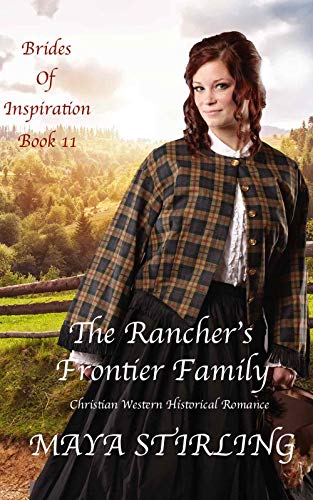 The Rancher’s Frontier Family (Christian Western Historical Romance) (Brides of Inspiration Book 11)