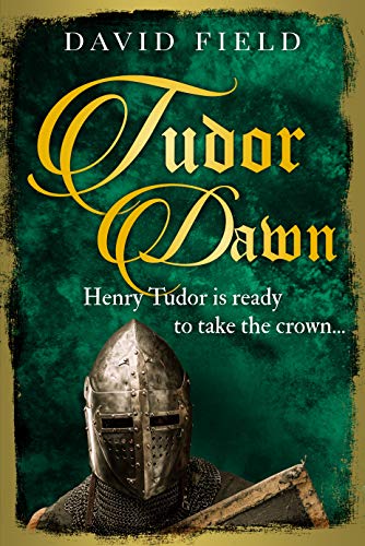 Tudor Dawn: Henry Tudor is ready to take the crown... (The Tudor Saga Series Book 1)