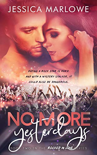 No More Yesterdays: A Steamy Rock Star Romance (Rocked in Love Book 2)