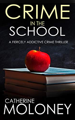 CRIME IN THE SCHOOL a fiercely addictive crime thriller (Detective Markham Book 2)