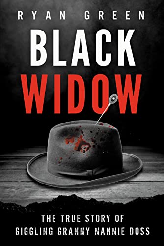 Black Widow: The True Story of Giggling Granny Nannie Doss (True Crime)