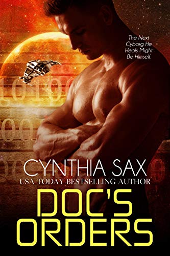 Doc's Orders: A SciFi Cyborg Romance (Cyborg Space Exploration Book 2)