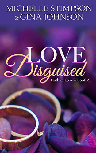 Love Disguised: A Christian Romance (Faith in Love Book 2)