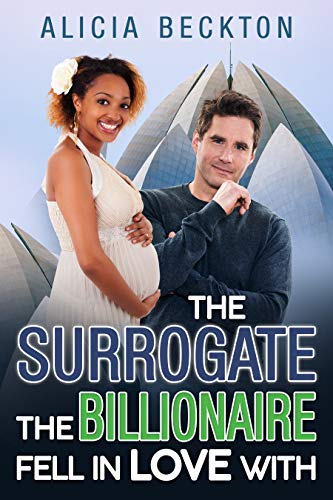 The Surrogate The Billionaire Fell In Love With (Billionaire Widower, Heartbroken Librarian, Given Up On Love, Surrogate Romance)