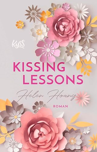 Kissing Lessons: Die deutsche Übersetzung von "The Kiss Quotient" | Das BookTok-Phänomen (KISS, LOVE & HEART-Trilogie 1)