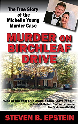 Murder on Birchleaf Drive: The True Story of the Michelle Young Murder Case