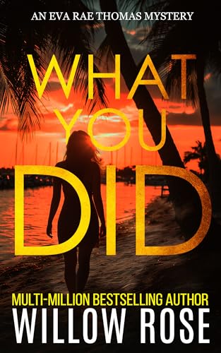 WHAT YOU DID (Eva Rae Thomas FBI Mystery Book 2)