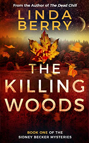 The Killing Woods: An Addictive Psycological Thriller (The Sidney Becker Murder Mysteries Book 1) (English Edition)
