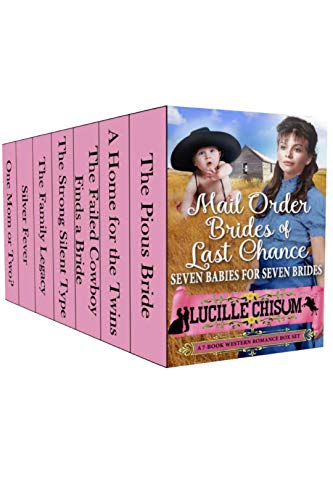 The Mail Order Brides of Last Chance: Seven Babies for Seven Brides (A 7-Book Western Romance Box Set)