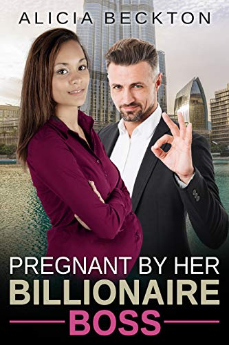 Pregnant By Her Billionaire Boss (An Employee, Billionaire Boss, Accidental Hook Up Romance Book 2) (English Edition)