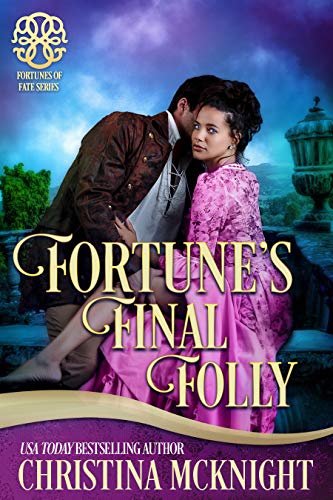 Fortune's Final Folly (Fortunes of Fate Book 10)