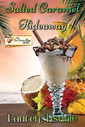 Salted Caramel Hideaway (The Ice Cream Shop Series Book 26)