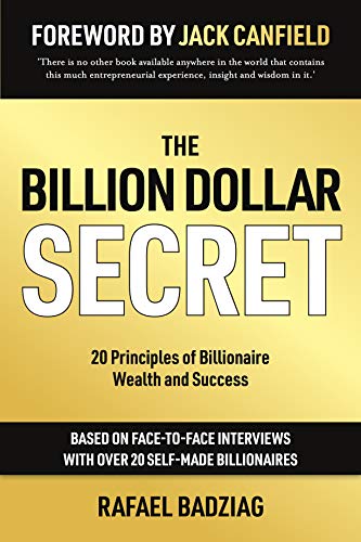 The Billion Dollar Secret: 20 Principles of Billionaire Wealth and Success