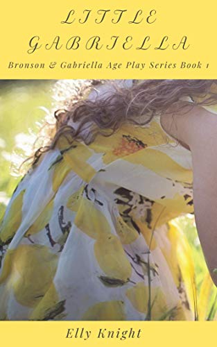 Little Gabriella (Bronson & Gabriella Age Play Series Book 1) (English Edition)