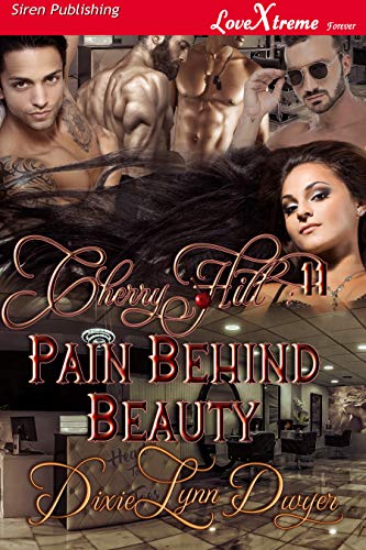 Cherry Hill 11: Pain Behind Beauty (Siren Publishing LoveXtreme Forever)