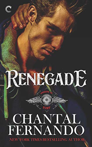 Renegade: A Sexy MC Romance (Knights of Fury Book 2)
