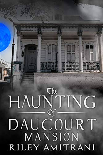 The Haunting of Daucourt Mansion