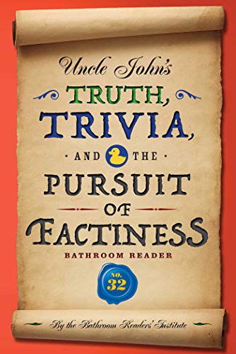 Uncle John's Truth, Trivia, and the Pursuit of Factiness Bathroom Reader (Uncle John's Bathroom Reader Annual Book 32) (English Edition)