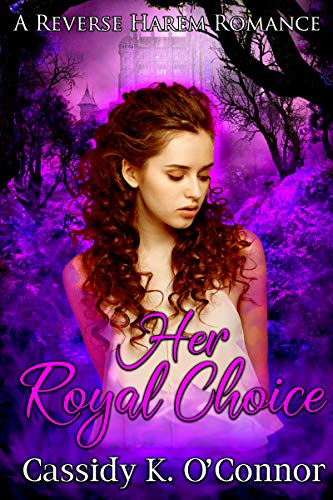 Her Royal Choice: A Reverse Harem Romance
