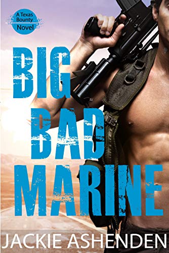 Big Bad Marine (Texas Bounty #5): A Texas Bounty Novel