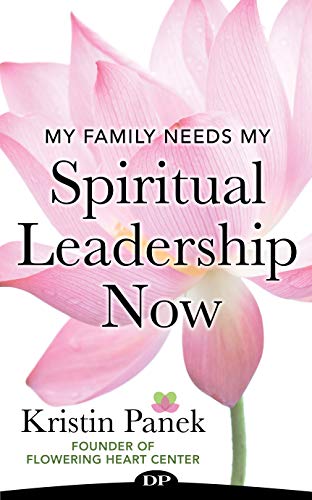 My Family Needs My Spiritual Leadership Now: The Guide to Being Your Family's Spiritual Support