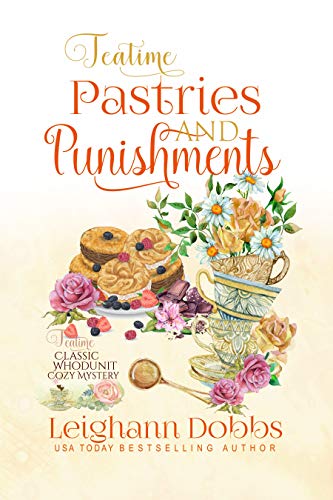 Teatime Pastries and Punishments (Teatime Classic Whodunit Cozy Mystery Book 1)