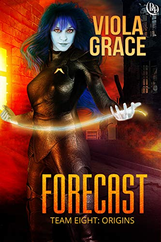 Forecast (Team Eight: Origins Book 2)